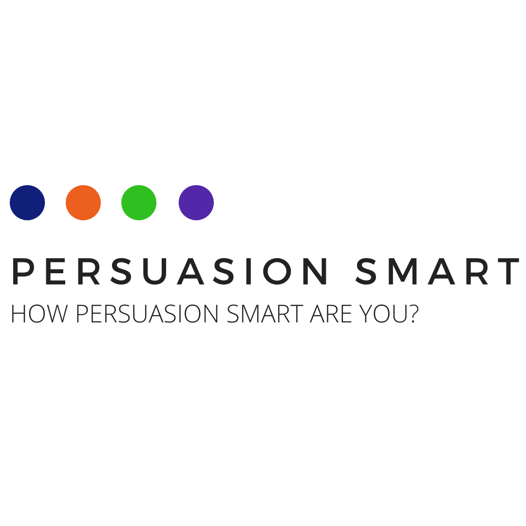 Persuasion Smart Profile Assess your persuasive style online and rece